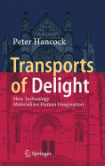 Transports of Delight: How Technology Materializes Human Imagination
