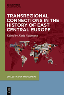 Transregional Connections in the History of East-Central Europe
