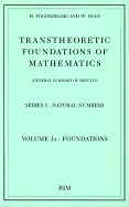 Transtheoretic foundations of mathematics (general summary of results). Series I, Natural numbers
