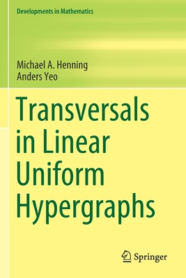 Transversals in Linear Uniform Hypergraphs - Henning, Michael A, and Yeo, Anders