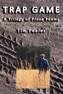 Trap Game: A Trilogy of Prose Poems