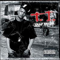 Trap Muzik [Deluxe Edition] - T.I.