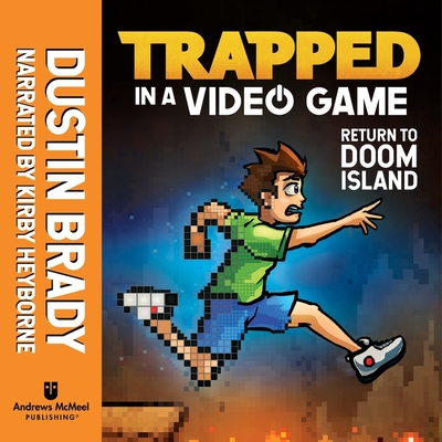 Trapped in a Video Game: Return to Doom Island - Brady, Dustin, and Heyborne, Kirby (Read by)