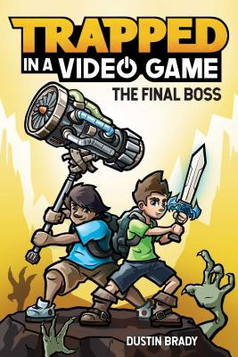 Trapped in a Video Game: The Final Boss Volume 5 - Brady, Dustin, and Brady, Jesse