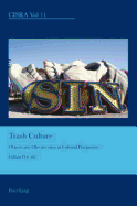 Trash Culture: Objects and Obsolescence in Cultural Perspective - Bullen, J. Barrie (Series edited by), and Pye, Gillian (Editor)