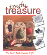 Trash to Treasure: The Year's Best Creative Crafts - Leisure Arts (Creator)