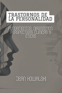 Trastornos De La Personalidad: Fundamentos, Diagnstico, Perspectivas Clnicas Y ticas