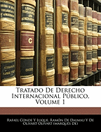 Tratado de Derecho Internacional Publico, Volume 1