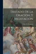 Tratado De La Oracin, Y Meditacin