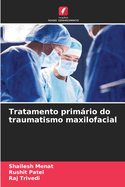 Tratamento primrio do traumatismo maxilofacial