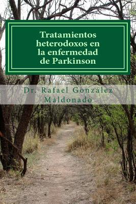 Tratamientos heterodoxos en la enfermedad de Parkinson - Maldonado, Rafael Gonzalez