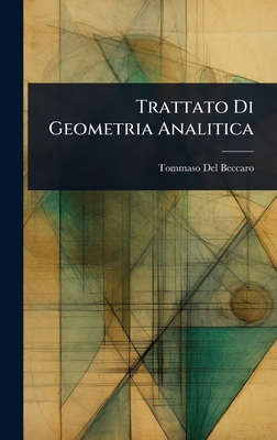 Trattato Di Geometria Analitica - Del Beccaro, Tommaso