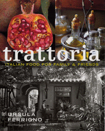 Trattoria: Food for Family and Friends