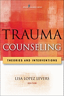 Trauma Counseling: Theories and Interventions