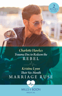 Trauma Doc To Redeem The Rebel / Their Six-Month Marriage Ruse: Mills & Boon Medical: Trauma DOC to Redeem the Rebel / Their Six-Month Marriage Ruse