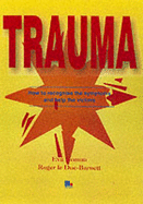 Trauma: How to Recognize the Symptoms and Help the Victims