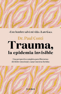 Trauma, La Epidemia Invisible / Trauma: The Invisible Epidemic