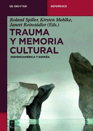 Trauma Y Memoria Cultural: Hispanoamrica Y Espaa