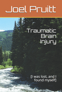 Traumatic Brain Injury: [I was lost, and I found myself]