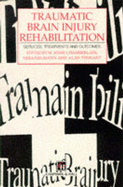 Traumatic Brain Injury Rehabilitation: "Services, Treatments and Outcomes"