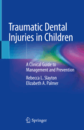 Traumatic Dental Injuries in Children: A Clinical Guide to Management and Prevention