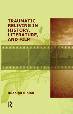 Traumatic Reliving in History, Literature, and Film - Binion, Rudolph