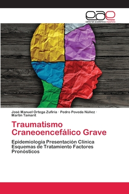 Traumatismo Craneoenceflico Grave - Ortega Zufir?a, Jos? Manuel, and Poveda Nez, Pedro, and Tamarit, Martin