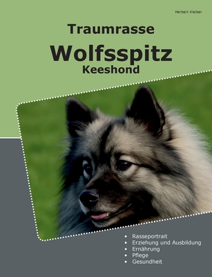 Traumrasse Wolfsspitz: Keeshond - Kleiber, Herbert