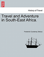 Travel and Adventure in South-East Africa.