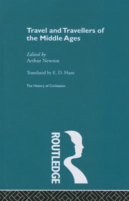 Travel and Travellers of the Middle Ages - Newton, Arthur