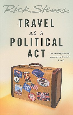 Travel as a Political Act - Steves, Rick