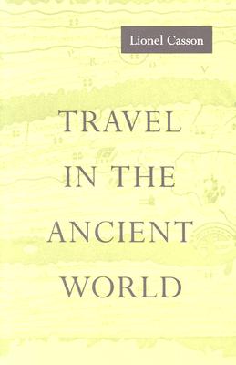 Travel in the Ancient World - Casson, Lionel, Professor