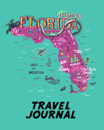 Travel Journal: Kid's Travel Journal. Map Of Florida. Simple, Fun Holiday Activity Diary And Scrapbook To Write, Draw And Stick-In. (Florida Map, Vacation Notebook, USA Adventure Log)