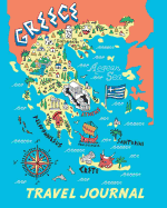 Travel Journal: Map of Greece. Kid's Travel Journal. Simple, Fun Holiday Activity Diary and Scrapbook to Write, Draw and Stick-In. (Greece Map, Greek Holiday Notebook, Keepsake & Memory Log, Vacation Fun)