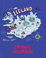 Travel Journal: Map of Iceland. Kid's Travel Journal. Simple, Fun Holiday Activity Diary and Scrapbook to Write, Draw and Stick-In. (Iceland Map, Vacation Notebook, Adventure Log)