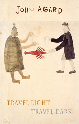 Travel Light Travel Dark - Agard, John