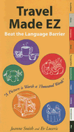 Travel Made EZ: Beat the Language Barrier - Smith, Joanne, and Luceris, Ev