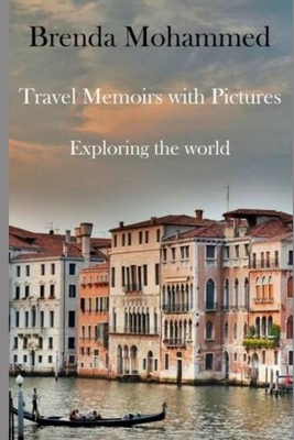 Travel Memoirs: Exploring the World - Mohammed, Brenda