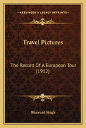 Travel Pictures: The Record of a European Tour (1912)