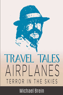 Travel Tales: Airplanes Terror in the Skies