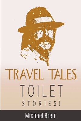 Travel Tales: Toilet Stories - Brein, Michael