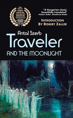 Traveler and the Moonlight - Szerb, Antal (Translated by)