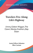 Travelers Five Along Life's Highway: Jimmy, Gideon Wiggan, The Clown, Wexley Snathers, Bap Sloan