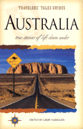 Travelers' Tales Australia: True Stories of Life Down Under - Habegger, Larry (Editor), and Carlson, Amy G (Editor)