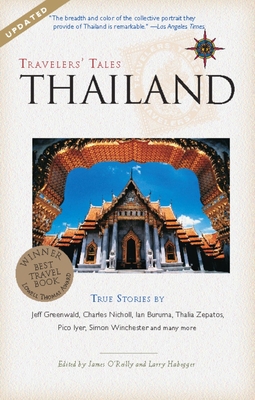 Travelers' Tales Thailand: True Stories - O'Reilly, James (Editor), and Habegger, Larry (Editor)