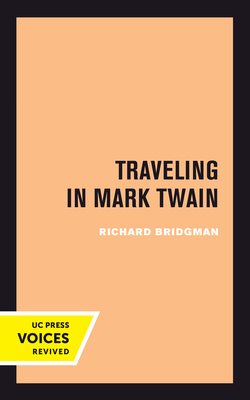 Traveling in Mark Twain - Bridgman, Richard