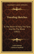 Traveling Sketches: In the North of Italy, the Tyrol, and on the Rhine (1832)