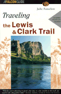 Traveling the Lewis & Clark Trail, 2nd