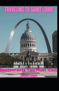 Traveling to Saint Louis Restaurants You Must Visit: Different flavors of the Mid West