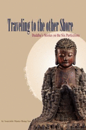 Traveling to the Other Shore: Buddha's Stories on the Six Perfections